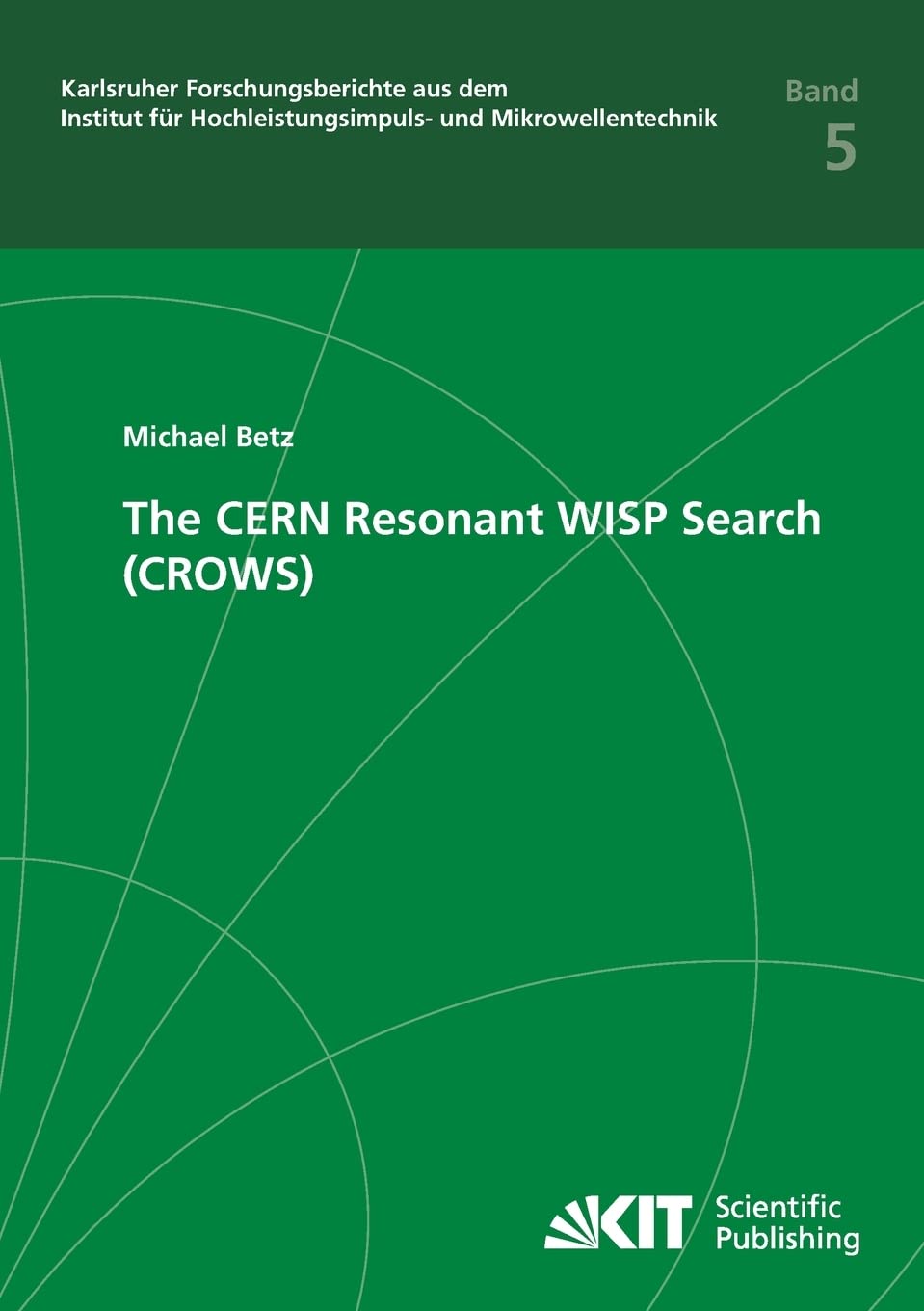 Product Image: The CERN Resonant WISP Search (CROWS)