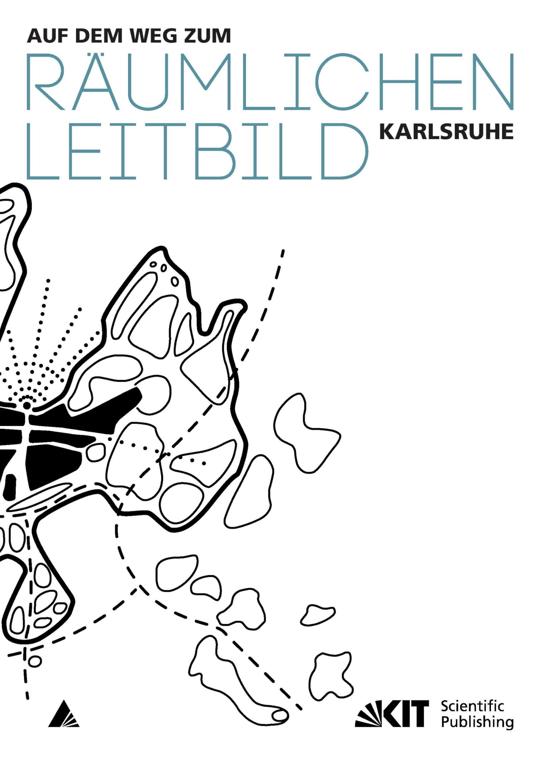 Auf dem Weg zum Räumlichen Leitbild Karlsruhe Business & Technology