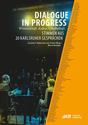 Dialogue in Progress - Wissenschaft. Kultur. Gesellschaft. Stimmen aus 20 Karlsruher Gespraechen Law