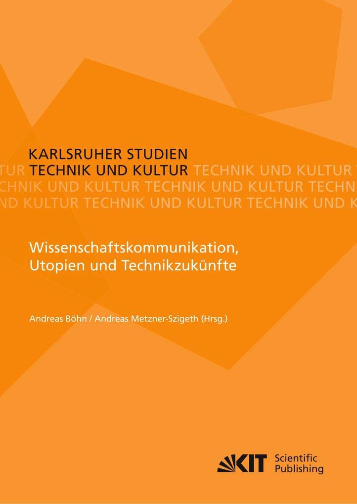 Wissenschaftskommunikation, Utopien und Technikzukünfte book