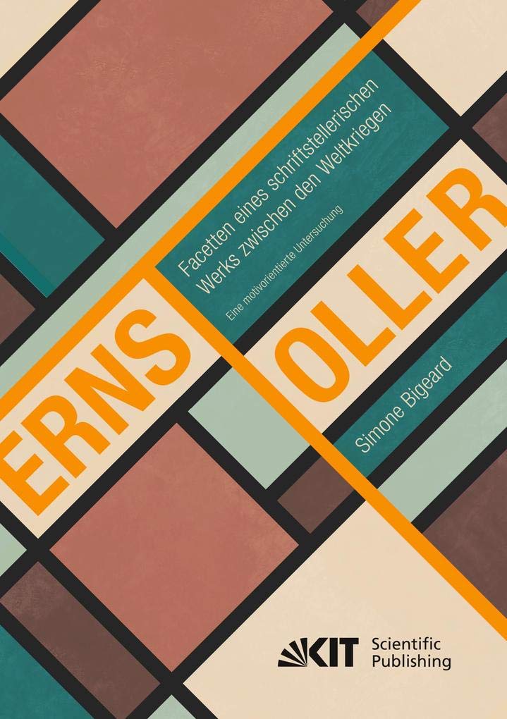 Ernst Toller - Facetten eines schriftstellerischen Werks zwischen den Weltkriegen. Eine motivorientierte Untersuchung: Dissertationsschrift Contemporary literature