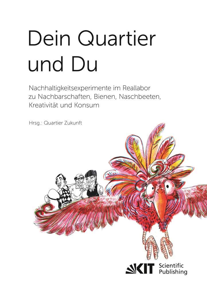 Dein Quartier und Du - Nachhaltigkeitsexperimente im Reallabor zu Nachbarschaften, Bienen, Naschbeeten, Kreativität und Konsum Law