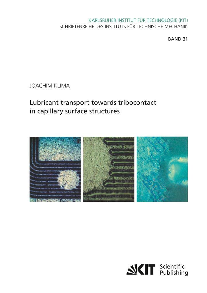 Lubricant transport towards tribocontact in capillary surface structures Business & Technology