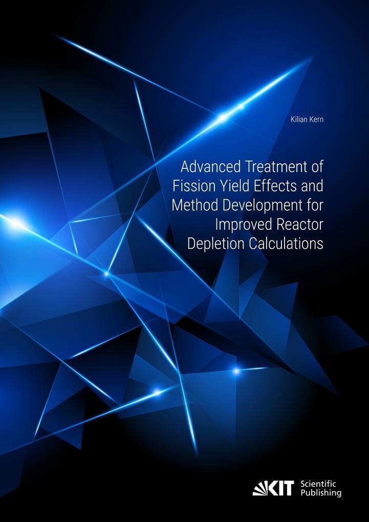 Advanced Treatment of Fission Yield Effects and Method Development for Improved Reactor Depletion Calculations: Dissertationsschrift Natural Sciences