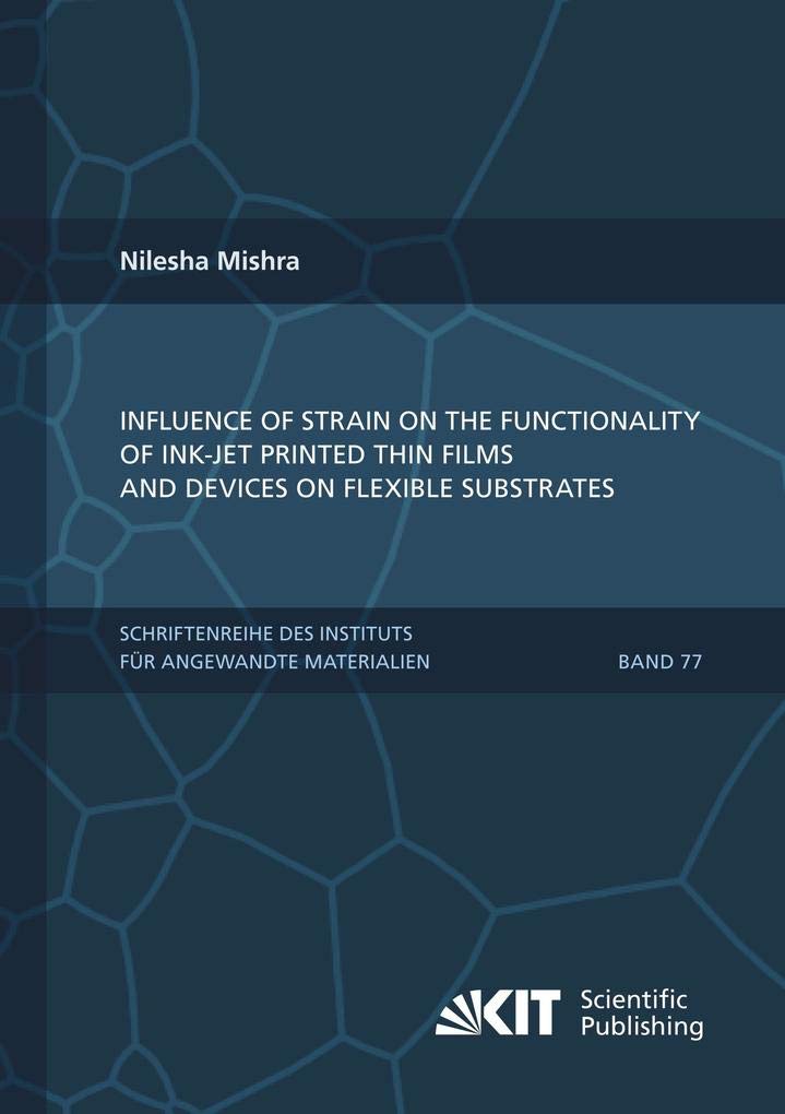 Influence of strain on the functionality of ink-jet printed thin films and devices on flexible substrates Business & Technology
