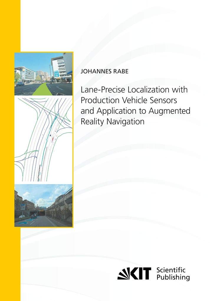 Lane-Precise Localization with Production Vehicle Sensors and Application to Augmented Reality Navigation Media & Communication