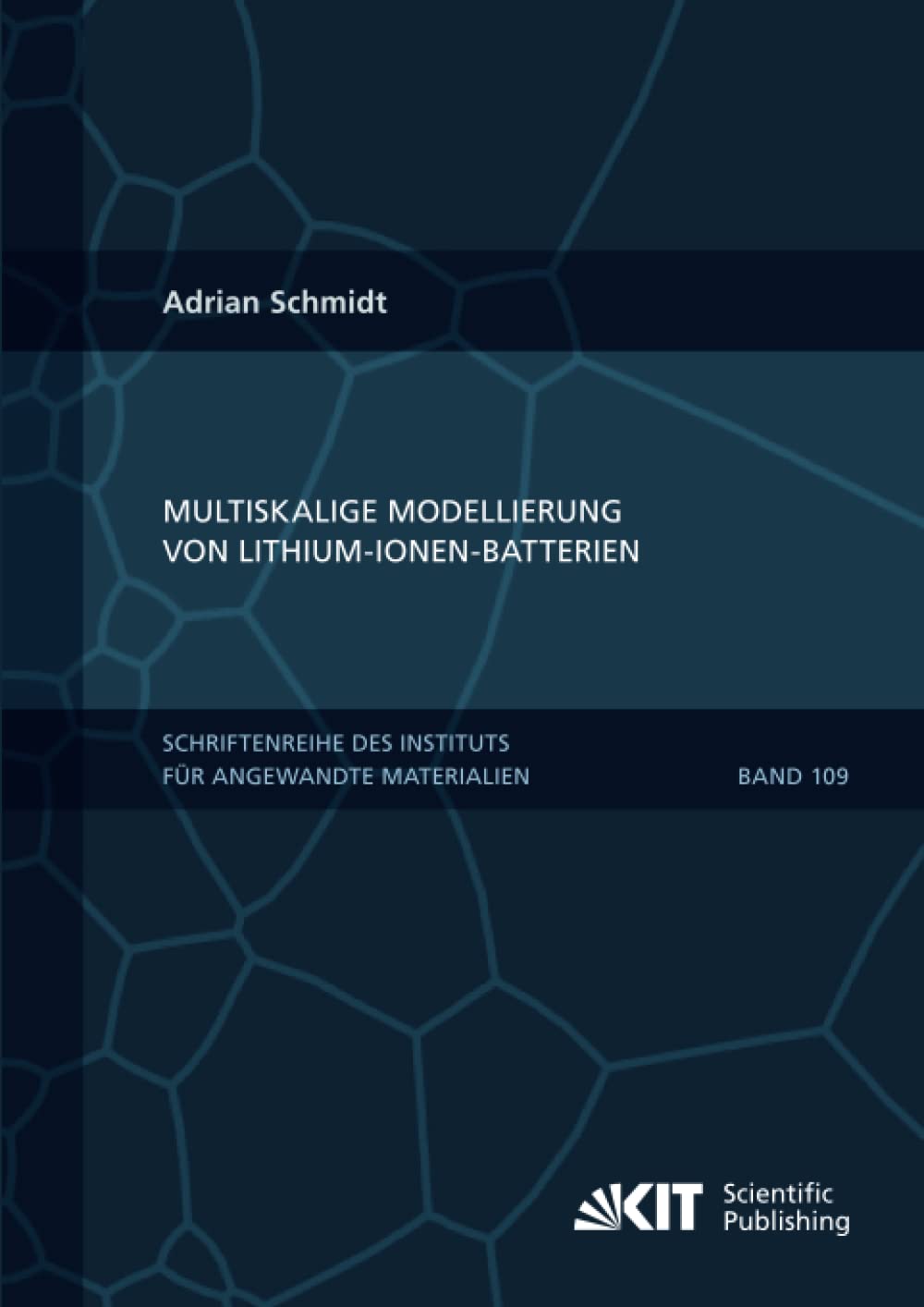 Multiskalige Modellierung von Lithium-Ionen-Batterien (Schriftenreihe des Instituts für Angewandte Materialien, Karlsruher Institut für Technologie, Band 109) Business & Technology