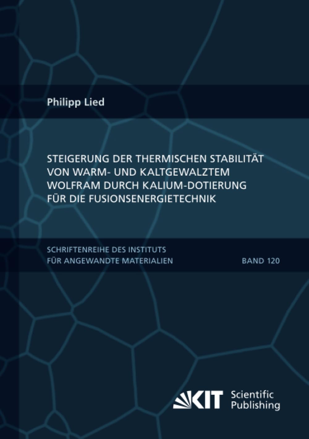 Steigerung der thermischen Stabilität von warm- und kaltgewalztem Wolfram durch Kalium-Dotierung für die Fusionsenergietechnik Business & Technology