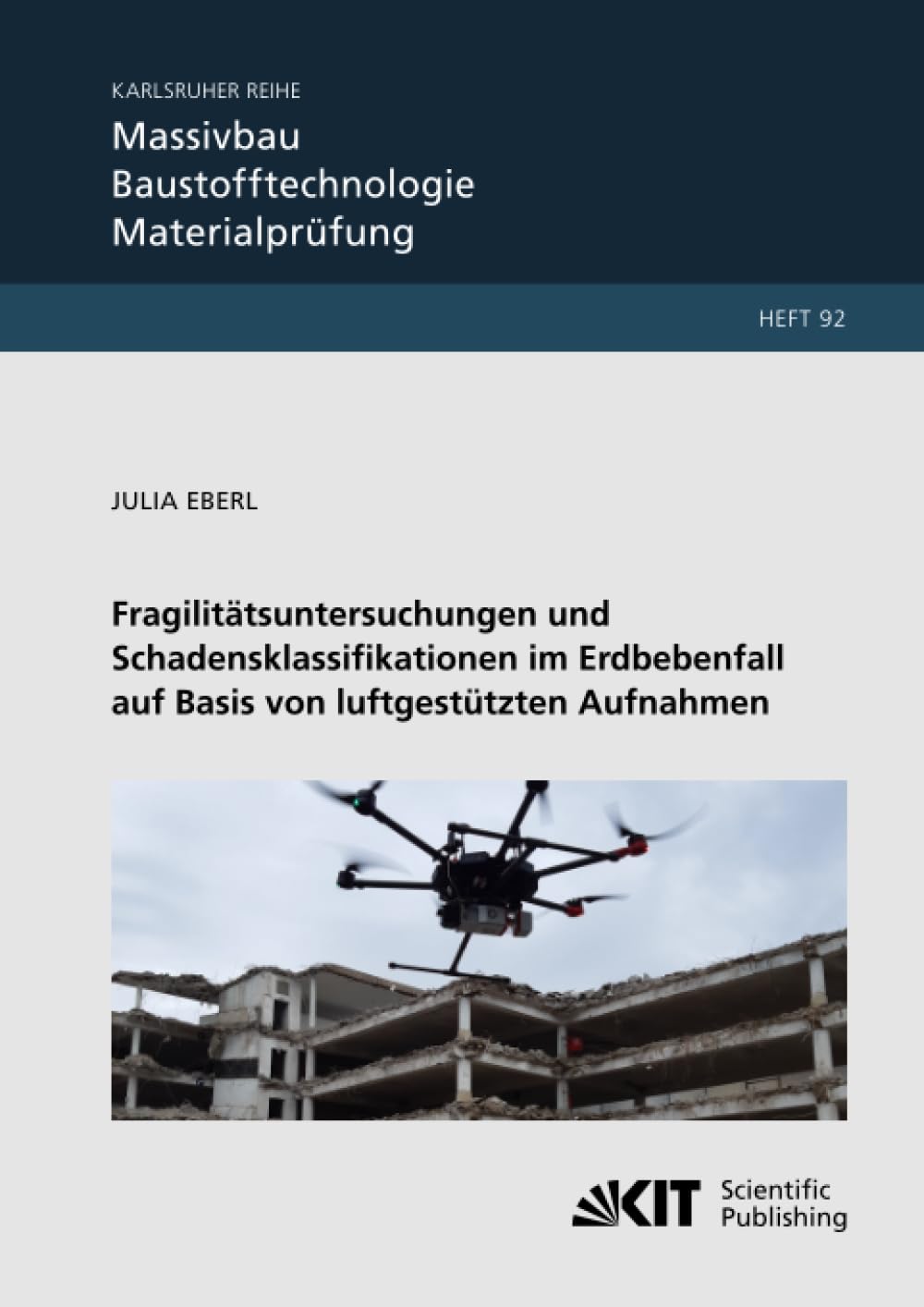 Fragilitätsuntersuchungen und Schadensklassifikationen im Erdbebenfall auf Basis von luftgestützten Aufnahmen Business & Technology