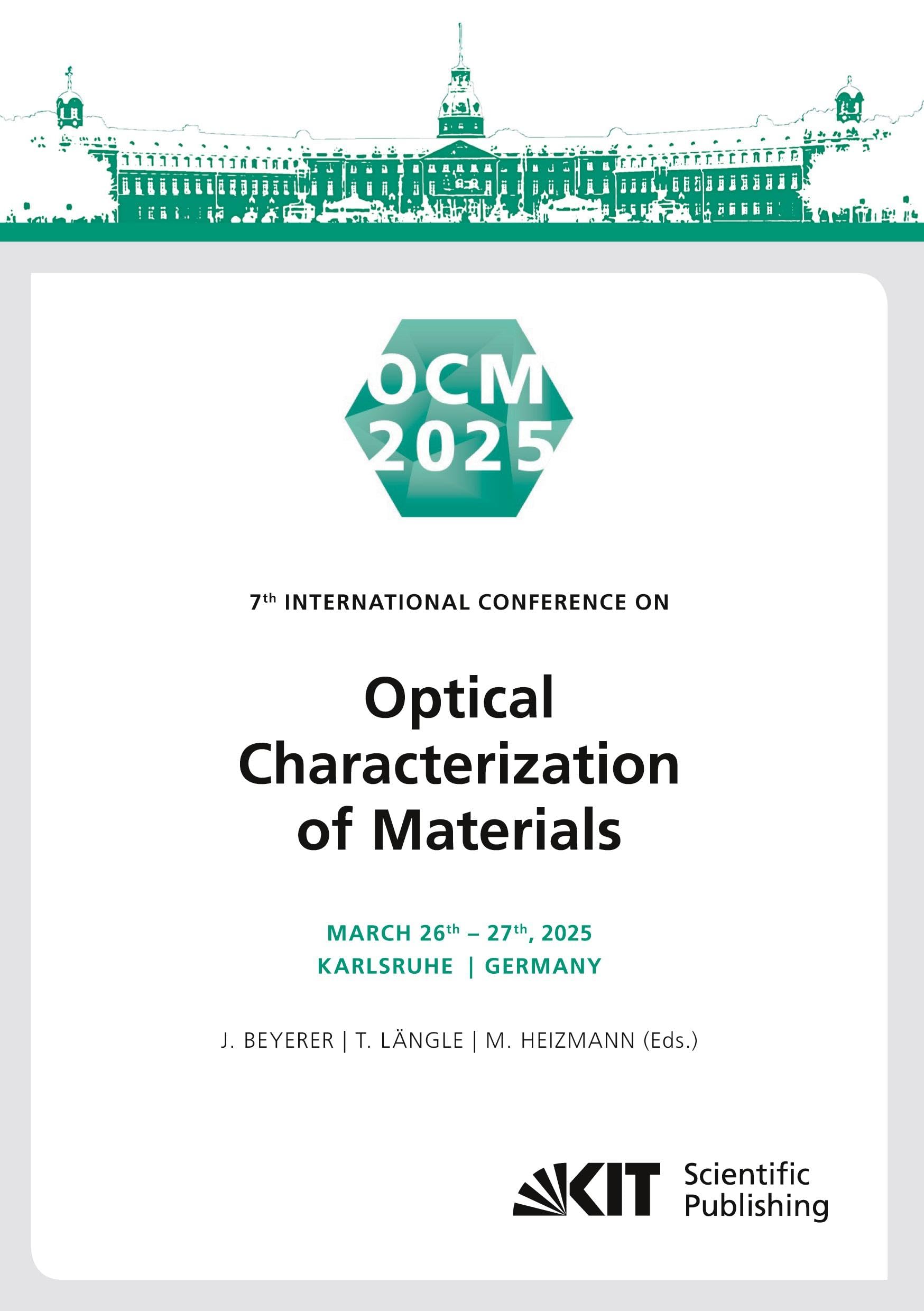 OCM 2025 - 7th International Conference on Optical Characterization of Materials, March 26th - 27th, 2025, Karlsruhe, Germany : Conference Proceedings Business & Technology
