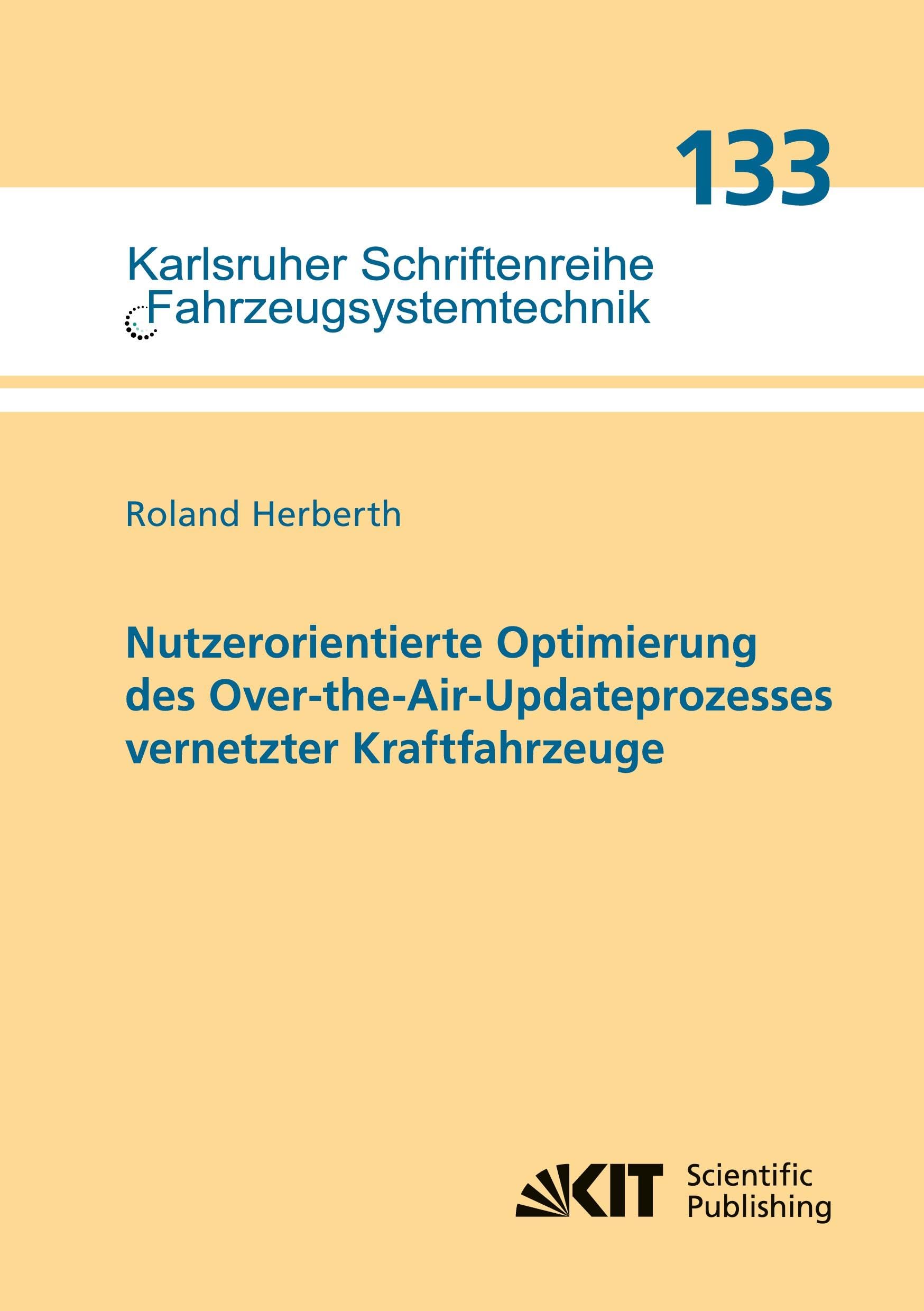 Nutzerorientierte Optimierung des Over-the-Air-Updateprozesses vernetzter Kraftfahrzeuge Business & Technology