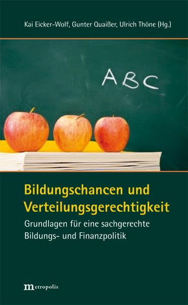 Bildungschancen und Verteilungsgerechtigkeit: Grundlagen für eine sachgerechte Bildungs- und Finanzpolitik Law