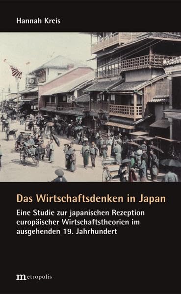 Das Wirtschaftsdenken in Japan: Eine Studie zur japanischen Rezeption europäischer Wirtschaftstheorien im ausgehenden 19. Jahrhundert Law