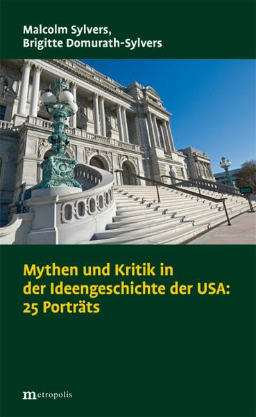 Mythen und Kritik in der Ideengeschichte der USA: 25 Porträts Film, Art & Culture