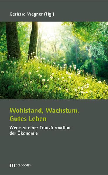 Wohlstand, Wachstum, Gutes Leben: Wege zu einer Transformation der Ökonomie Law