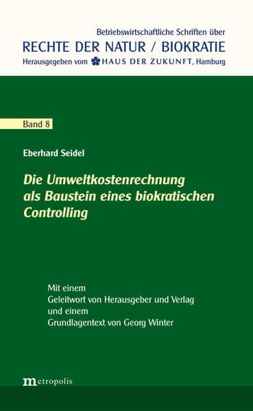 Die Umweltkostenrechnung als Baustein eines biokratischen Controlling (Rechte der Natur / Biokratie) Law