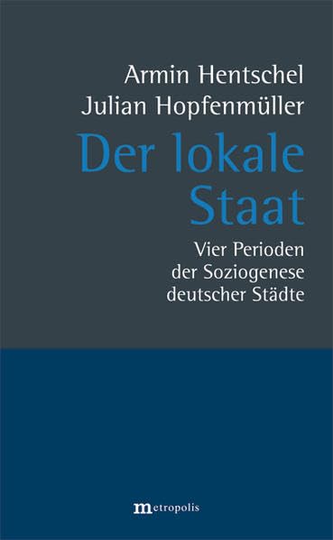Der lokale Staat: Vier Perioden der Soziogenese deutscher Städte Law