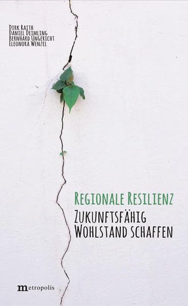 Regionale Resilienz: Zukunftsfähig Wohlstand schaffen Social Sciences