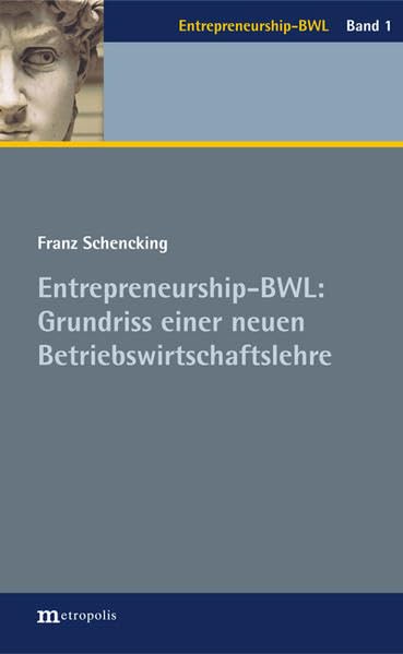 Entrepreneurship-BWL: Grundriss einer neuen Betriebswirtschaftslehre Coffee Table Books