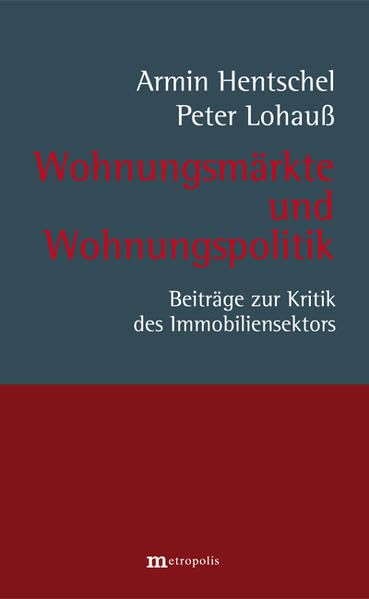 Wohnungsmärkte und Wohnungspolitik: Beiträge zur Kritik des Immobiliensektors Law