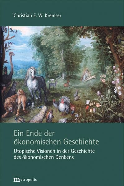 Ein Ende der ökonomischen Geschichte: Utopische Visionen in der Geschichte des ökonomischen Denkens Law