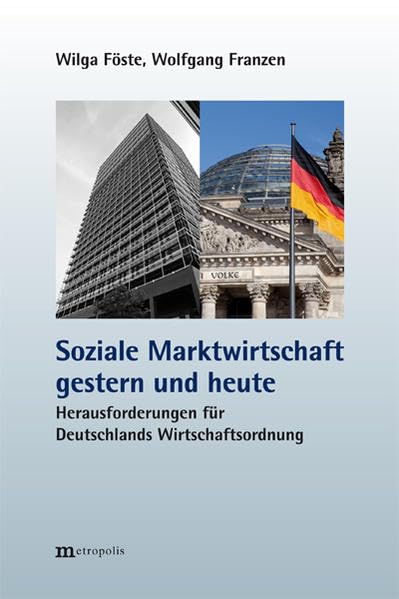 Soziale Marktwirtschaft gestern und heute: Herausforderungen für Deutschlands Wirtschaftsordnung Law