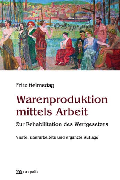 Warenproduktion mittels Arbeit: Zur Rehabilitation des Wertgesetzes Law