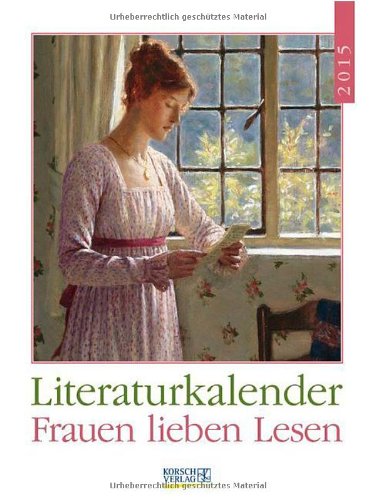 Frauen lieben Lesen 2015: Literatur-Wochenkalender Film, Art & Culture