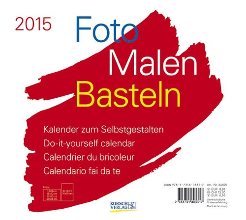 Foto-Malen-Basteln quer weiß 2015: Kalender zum Selbstgestalten Hobbies & Crafts
