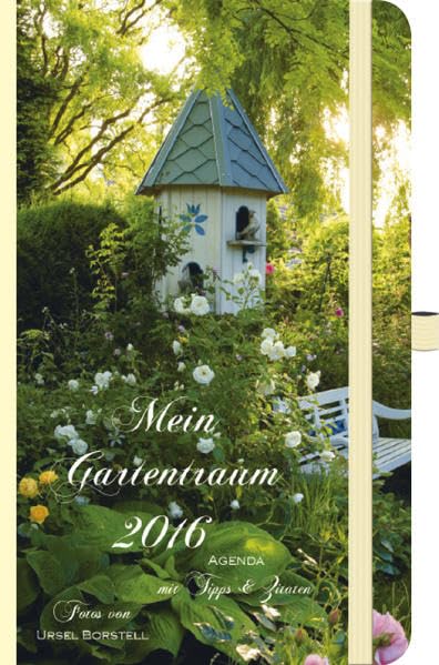 Mein Gartentraum 2016: Foto-Agenda Leisure, Home & Garden