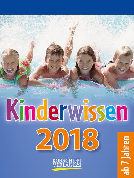 Kinderwissen 2018: Tages-Abreisskalender für Kinder mit Wissen und neuen Spielen. I Aufstellbar I 12 x 16 cm Parents & Children