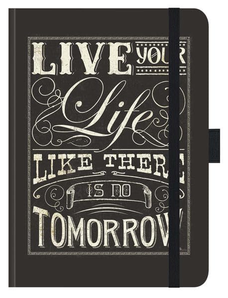 Premium Notes Big "Live your life like there is no tomorrow": A5 Notizbuch liniert mit hochwertiger Folienveredelung, Stiftehalter, Zetteltasche und Leseband book