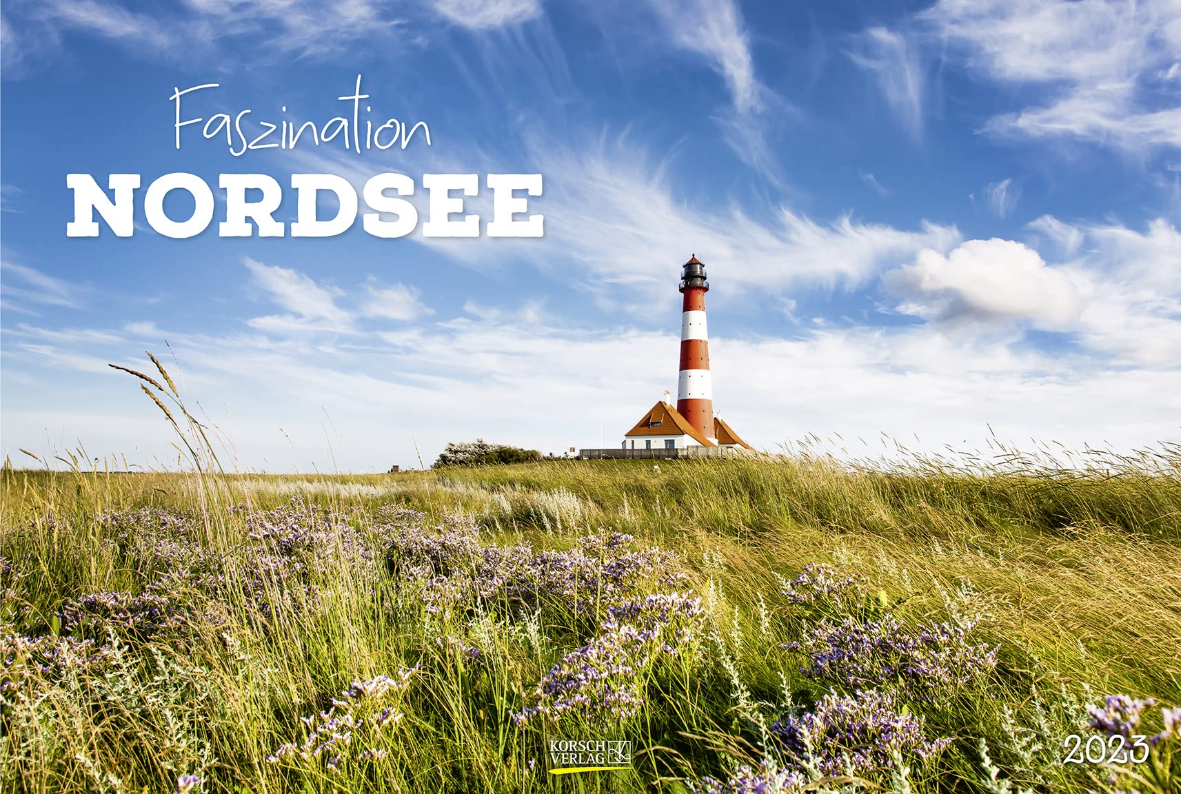 Faszination Nordsee 2023: Großer Foto-Wandkalender von der Küste und der Nordsee in Deutschland. PhotoArt Panorama Querformat: 58x39 cm. Calendars