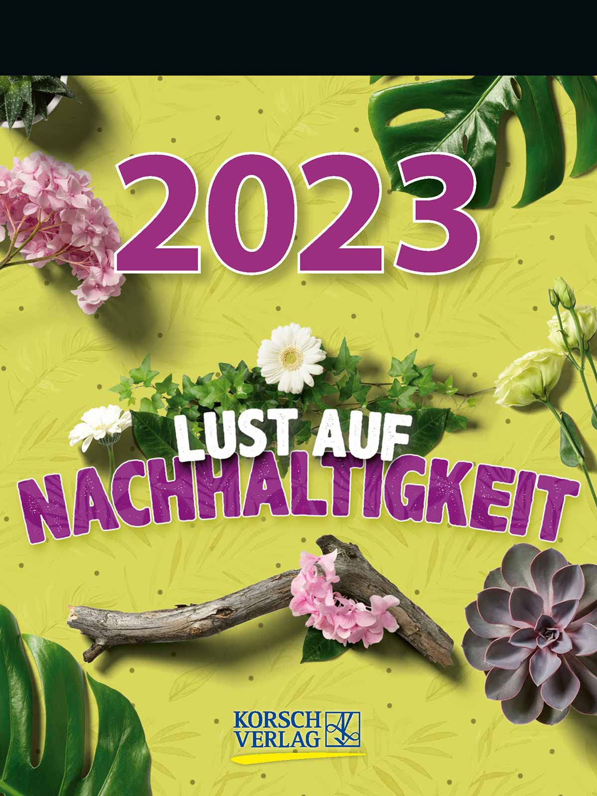 Lust auf Nachhaltigkeit 2023: Tages-Abreisskalender mit einem neuen Spruch für jeden Tag. I Aufstellbar I 12 x 16 cm Business & Technology