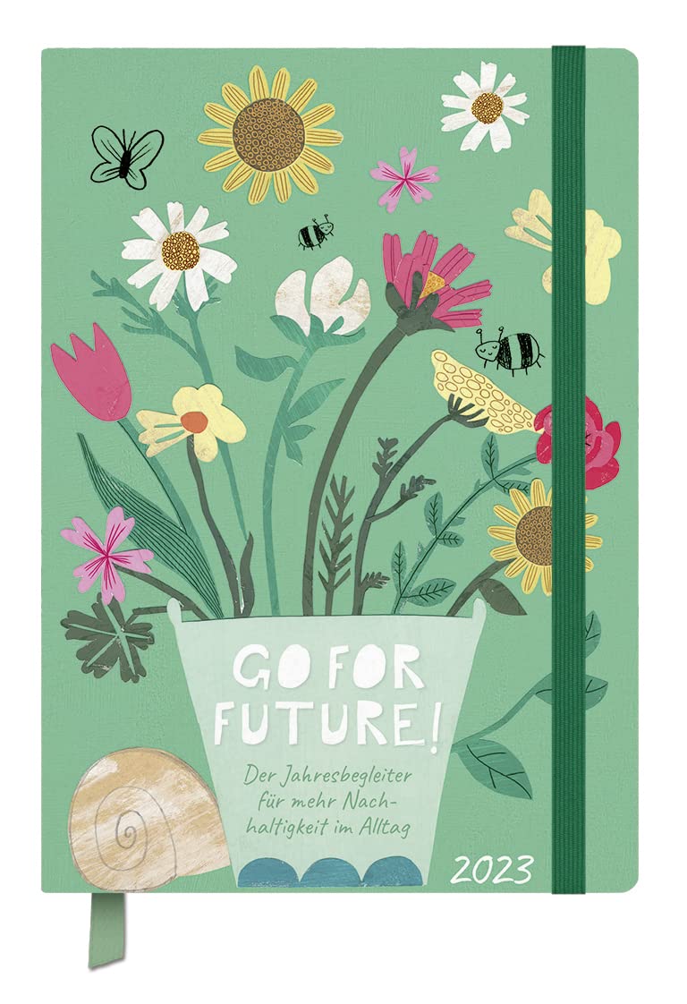 Terminkalender Jahresbegleiter Go for Future! 2023: Terminplaner 13 x 18,5 cm I Kalendarium in Deutsch I Platz für Notizen und Lesezeichenband Film, Art & Culture