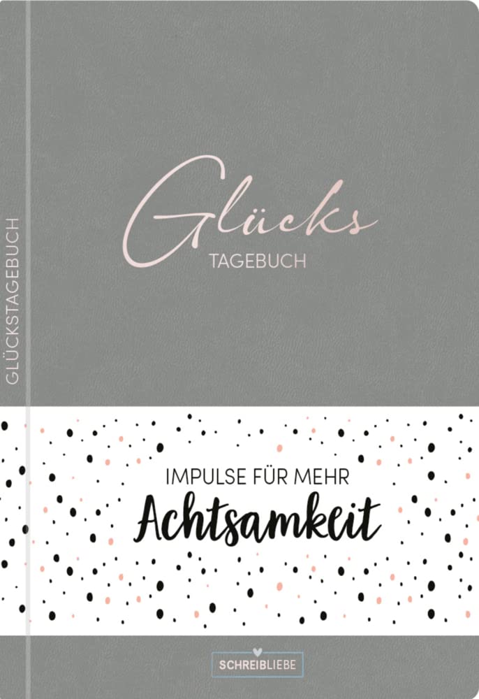 Glückstagebuch Soft Touch Grey, vegan: Ausfüllbuch mit Goldveredelung und vielen Impulsen für mehr, Achtsamkeit, Positivität, Glück, Dankbarkeit, ... mit Leseband, 160 Seiten Schreibliebe Leisure, Home & Garden