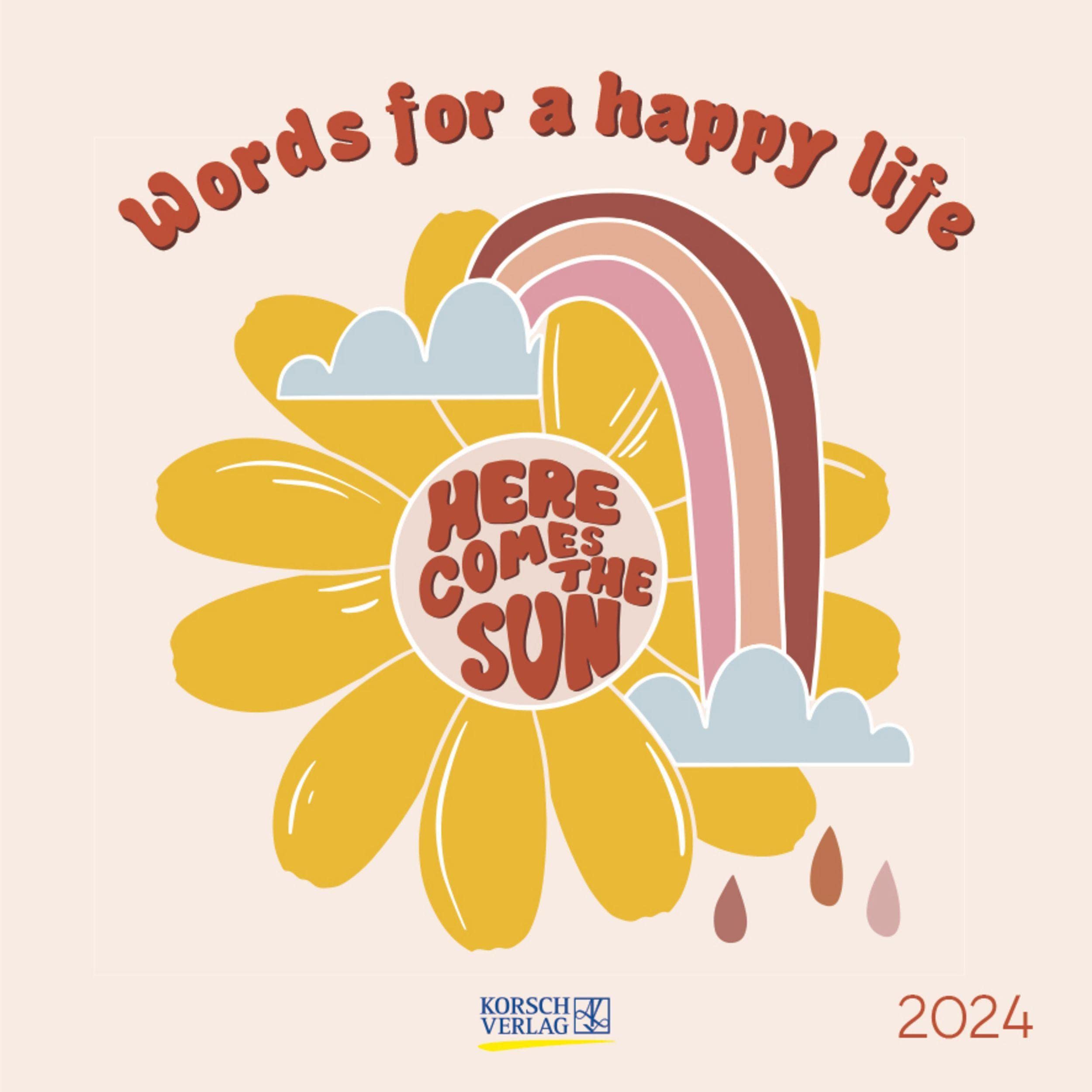 Words for a happy life 2024: Typo-Art Broschürenkalender mit Ferienterminen. Wandkalender mit schönen englischen Sprüchen. Calendars