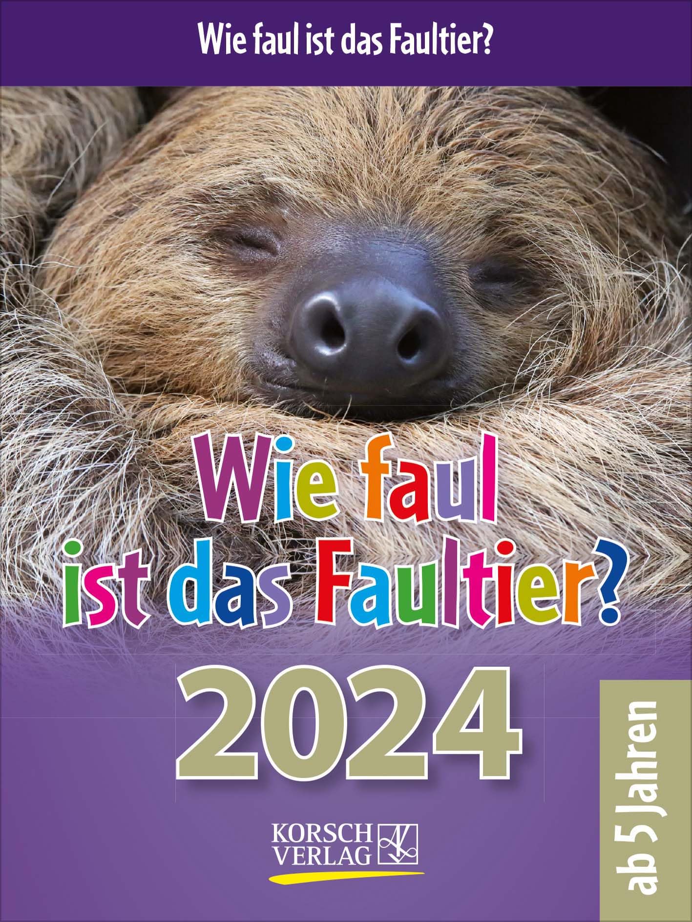 Wie faul ist das Faultier? 2024: Tages-Abreisskalender für Kinder mit Rätseln, Spiel und Witz I Aufstellbar I 12 x 16 cm Parents & Children