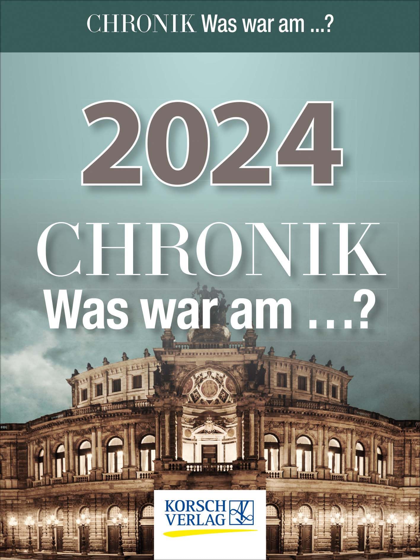 Chronik - Was war am...? 2024: Tages-Abreisskalender I Spannendes Quiz zur geschichtlichen Allgemeinbildung I Aufstellbar I 12 x 16 cm Calendars
