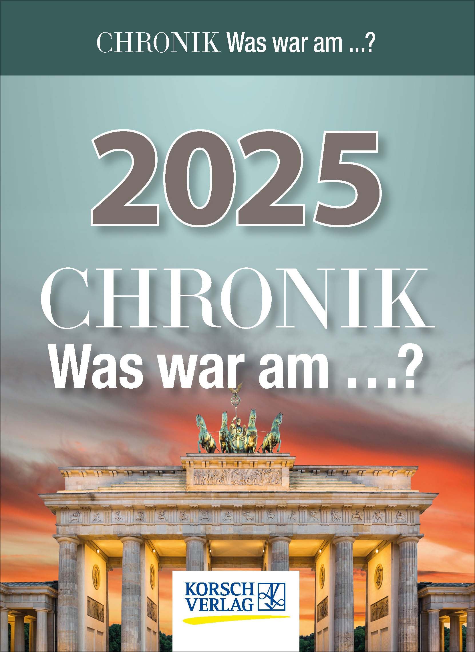 Chronik - Was war am...? 2025: Tages-Abreisskalender I Spannendes Quiz zur geschichtlichen Allgemeinbildung I Aufstellbar I 12 x 16 cm book