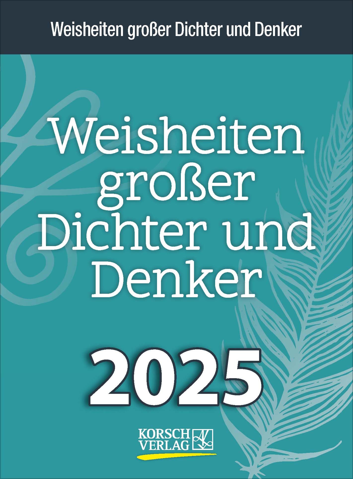 Weisheiten großer Dichter und Denker 2025: Tages-Abreisskalender mit einem neuen Spruch für jeden Tag. I Aufstellbar I 12 x 16 cm book