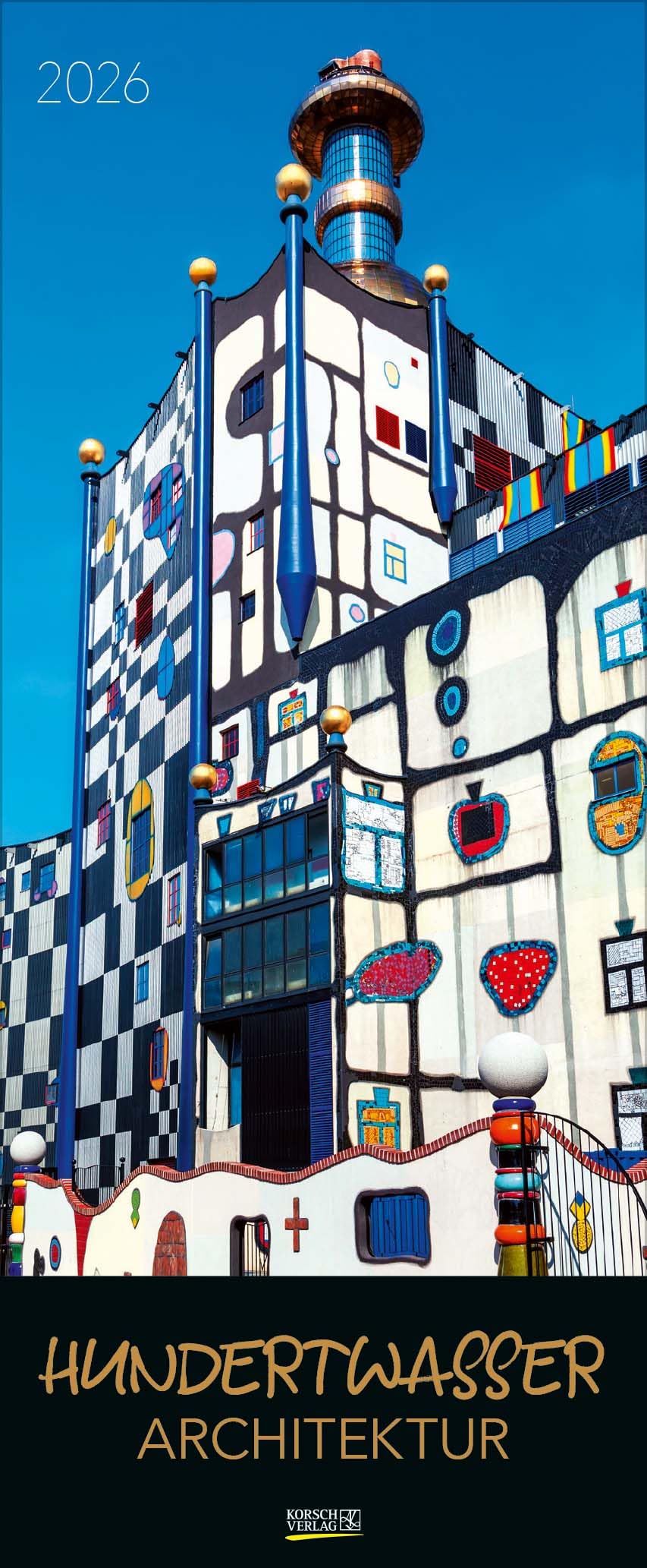 Hundertwasser Architektur 2026: Schmaler Wandkalender. Foto-Kunstkalender. PhotoArt Vertikal. 28,5 x 69 cm. Photography