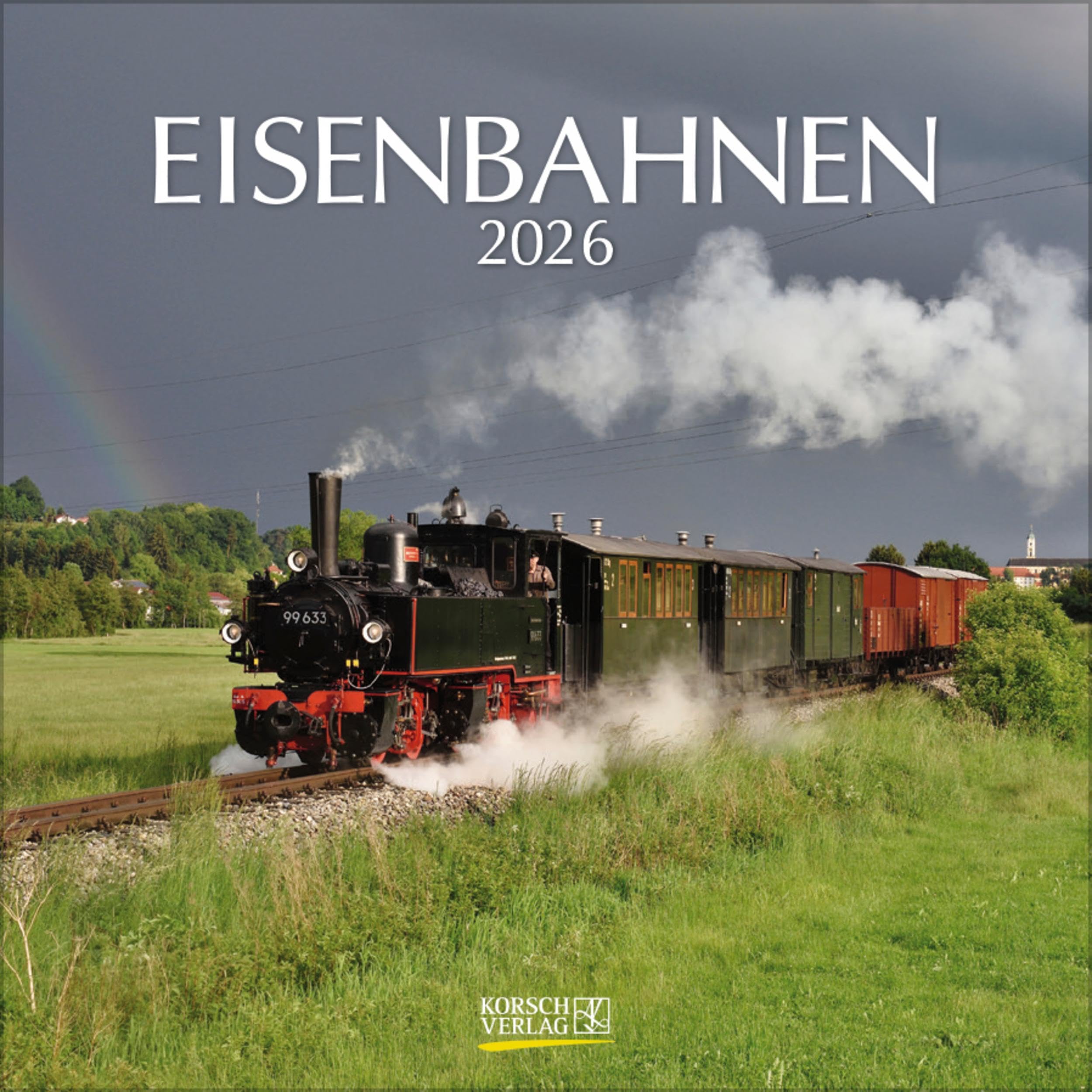 Eisenbahnen 2026: Broschürenkalender mit Ferienterminen. Format: 30 x 30 cm Photography