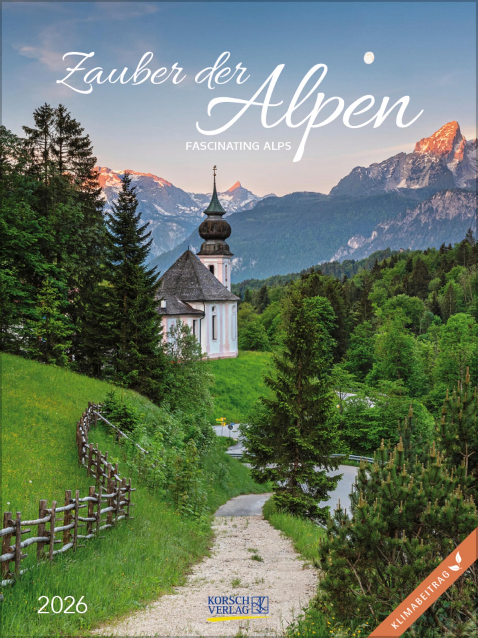 Zauber der Alpen 2026: Foto-Wochenkalender. Klimaneutrale Herstellung. Photography