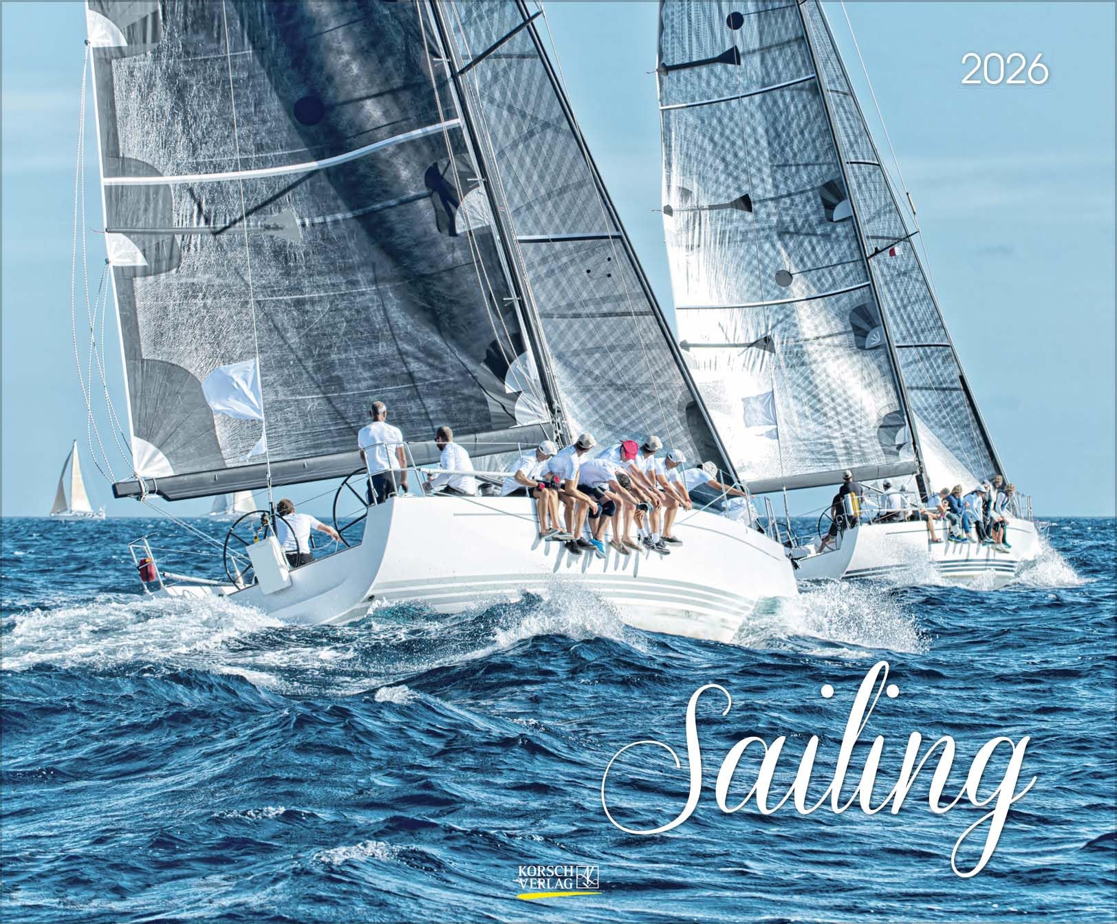 Sailing 2026: Segelkalender und Naturkalender über den Sport des Segelns. PhotoArt Kalender. Querformat: 55 x 45,5 cm Leisure & Fun