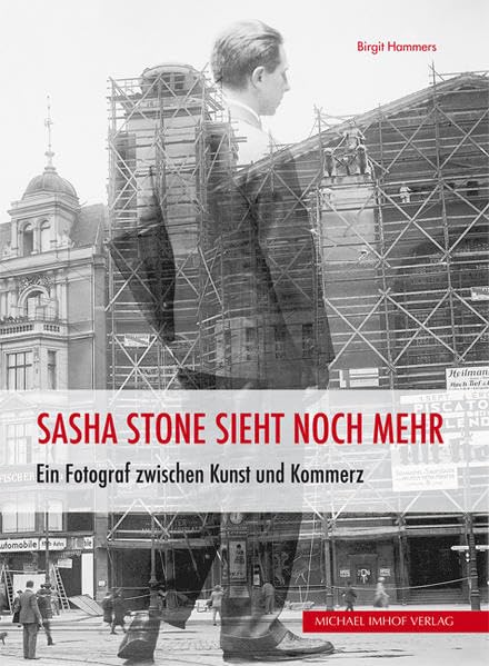 Sascha Stone sieht noch mehr: Ein Fotograf zwischen Kunst und Kommerz (Studien zur internationalen Architektur- und Kunstgeschichte) Photography