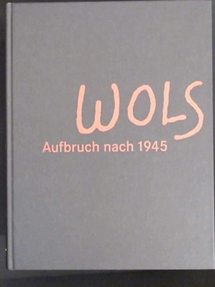 Wols. Aufbruch nach 1945 Film, Art & Culture