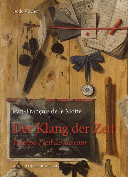 Der Klang der Zeit: Trompe-l'oeil "air de cour" von Jean-François de le Motte book