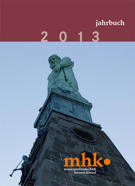 Jahrbuch 2013: Museumslandschaft Hessen Kassel Film, Art & Culture