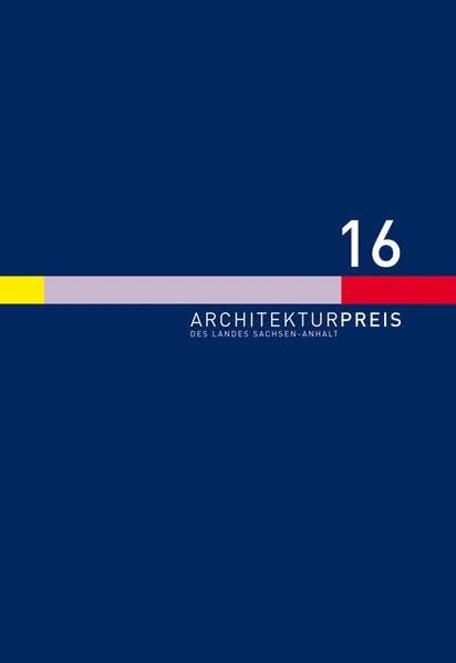 Architekturpreis 2016 des Landes Sachsen-Anhalt Architecture